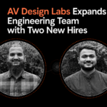 AV Design Labs Expands U.S.-Based Engineering Team with Two New Hires