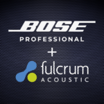 Fulcrum Acoustic Joins the Bose Professional Family